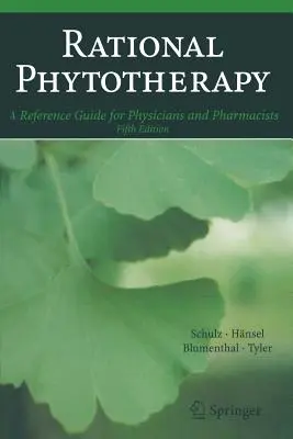 Racionális fitoterápia: Az orvosok és gyógyszerészek számára készült referencia kézikönyv - Rational Phytotherapy: A Reference Guide for Physicians and Pharmacists