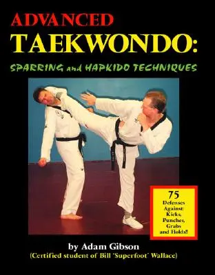 Haladó taekwondo: Sparring és Hapkido technikák - Advanced Taekwondo: Sparring and Hapkido Techniques