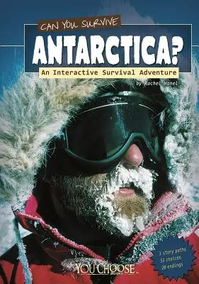 Túlélheted-e az Antarktiszt?: Interaktív túlélési kaland - Can You Survive Antarctica?: An Interactive Survival Adventure