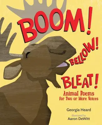 Boom! Bellow! Bleat!: Állati versek két vagy több hangra - Boom! Bellow! Bleat!: Animal Poems for Two or More Voices