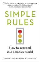Egyszerű szabályok - Hogyan legyünk sikeresek egy összetett világban? - Simple Rules - How to Succeed in a Complex World