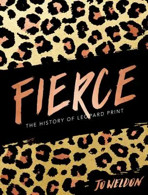 Fierce: A leopárdmintás tigrisek története - Fierce: The History of Leopard Print