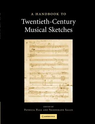 A huszadik századi zenei vázlatok kézikönyve - A Handbook to Twentieth-Century Musical Sketches