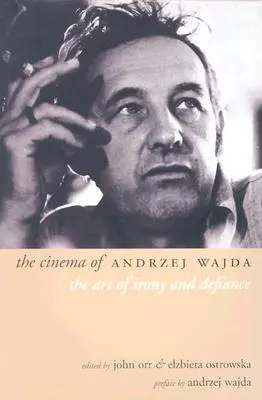 Andrzej Wajda mozija: Az irónia és a dac művészete - The Cinema of Andrzej Wajda: The Art of Irony and Defiance