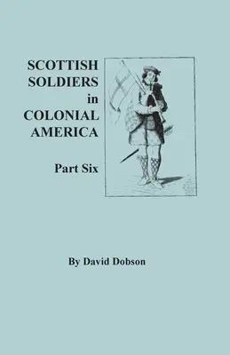 Skót katonák a gyarmati Amerikában, hatodik rész - Scottish Soldiers in Colonial America, Part Six