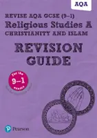 Pearson REVISE AQA GCSE (9-1) Religious Studies Christianity & Islam Revision Guide (Pearson REVISE AQA GCSE (9-1) vallástan, kereszténység és iszlám) felülvizsgálati útmutató - Pearson REVISE AQA GCSE (9-1) Religious Studies Christianity & Islam Revision Guide