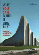 Miért lehet így is építeni - Modern építészet magyarázatokkal - Why You Can Build it Like That - Modern Architecture Explained