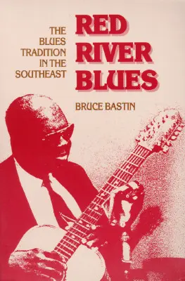 Red River Blues: A délkeleti blues hagyománya - Red River Blues: The Blues Tradition in the Southeast