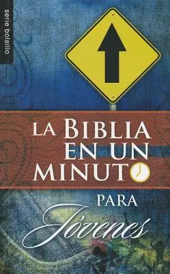 La Biblia en un Minuto: Para Jovenes = Egyperces Biblia: For Teens - La Biblia en un Minuto: Para Jovenes = One Minute Bible: For Teens