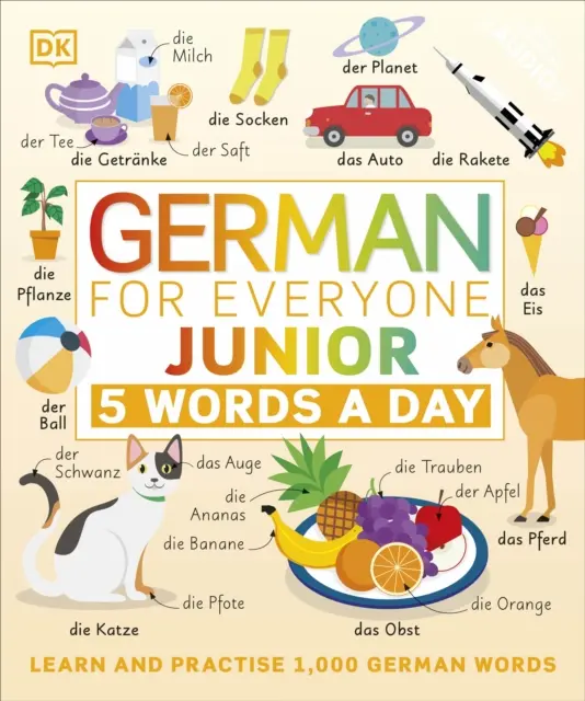 Németül mindenkinek Junior 5 szó naponta - Tanulj és gyakorolj 1000 német szót! - German for Everyone Junior 5 Words a Day - Learn and Practise 1,000 German Words