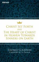 Christ Set Forth Forth: És Krisztus szíve a földi bűnösök iránt - Christ Set Forth: And the Heart of Christ Towards Sinners on the Earth