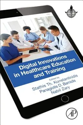 Digitális innovációk az egészségügyi oktatásban és képzésben - Digital Innovations in Healthcare Education and Training