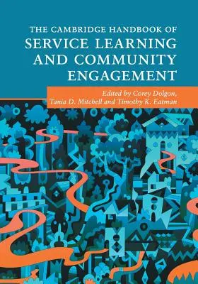 The Cambridge Handbook of Service Learning and Community Engagement (A szolgálati tanulás és a közösségi szerepvállalás cambridge-i kézikönyve) - The Cambridge Handbook of Service Learning and Community Engagement