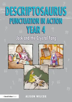 Descriptosaurus Punctuation in Action 4-6. évfolyam: Jack and the Crystal Fang (Jack és a kristályfog) - Descriptosaurus Punctuation in Action Years 4-6: Jack and the Crystal Fang