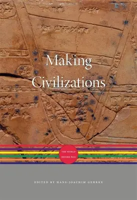 Making Civilizations: A 600 előtti világ - Making Civilizations: The World Before 600