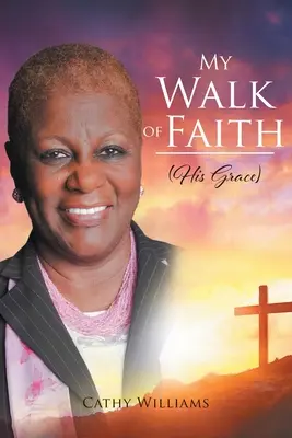 A hitem útján: Az Ő kegyelme - My Walk of Faith: His Grace