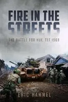 Tűz az utcákon: A Hue-i csata, Tet 1968 - Fire in the Streets: The Battle for Hue, Tet 1968