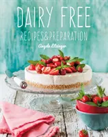 Tejmentes: Receptek és elkészítés - Dairy Free: Recipes & Preparation