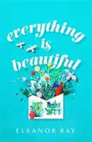 Everything is Beautiful: „az év legfelemelőbb könyve” Good Housekeeping - Everything is Beautiful:  'the most uplifting book of the year' Good Housekeeping