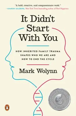 Nem veled kezdődött: Hogyan formál minket az öröklött családi trauma, és hogyan lehet véget vetni a körforgásnak? - It Didn't Start with You: How Inherited Family Trauma Shapes Who We Are and How to End the Cycle