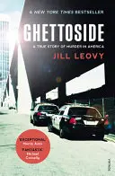 Ghettoside - Egy gyilkossági járvány nyomozása - Ghettoside - Investigating a Homicide Epidemic