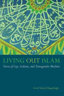 Prožívat islám: Hlasy gayů, lesbiček a transsexuálních muslimů - Living Out Islam: Voices of Gay, Lesbian, and Transgender Muslims