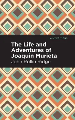 Joaqun Murieta élete és kalandjai - The Life and Adventures of Joaqun Murieta