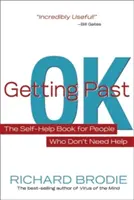 Túljutni az oké-n: Önsegítő könyv azoknak, akiknek nincs szükségük segítségre - Getting Past Ok: The Self-Help Book for People Who Don?t Need Help