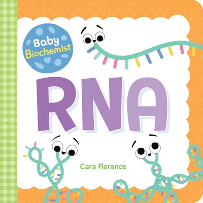 Baby Biochemist: RNS - Baby Biochemist: RNA