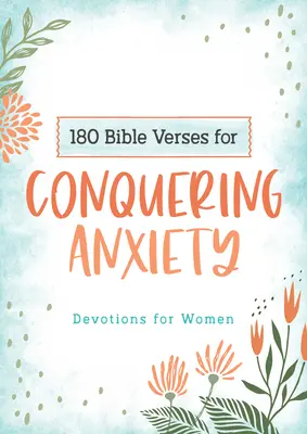 180 bibliai vers a szorongás legyőzéséhez: Női áhítatok - 180 Bible Verses for Conquering Anxiety: Devotions for Women