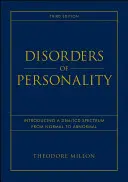 A személyiség zavarai: A Dsm / ICD spektrum bevezetése a normálistól az abnormálisig - Disorders of Personality: Introducing a Dsm / ICD Spectrum from Normal to Abnormal