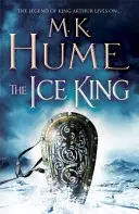 Jégkirály (A kelták alkonya III. könyv) - A bátorság és a becsület lebilincselő kalandja - Ice King (Twilight of the Celts Book III) - A gripping adventure of courage and honour