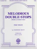 Dallamos kettősfogások, teljes 1. és 2. könyv hegedűre - Melodious Double-Stops, Complete Books 1 and 2 for the Violin