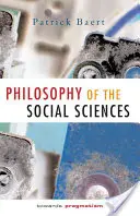 A társadalomtudományok filozófiája: A pragmatizmus felé - Philosophy of the Social Sciences: Towards Pragmatism