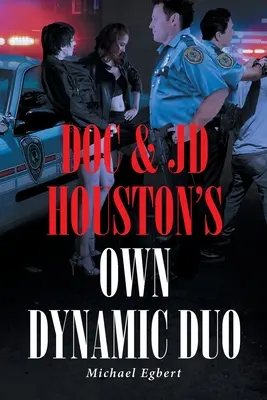 Doc és JD Houston saját dinamikus duója - Doc and JD Houston's Own Dynamic Duo