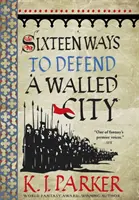 Tizenhat módja egy fallal körülvett város védelmének - Az ostrom, 1. könyv - Sixteen Ways to Defend a Walled City - The Siege, Book 1