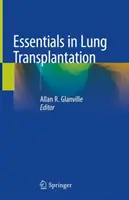 A tüdőtranszplantáció alapjai - Essentials in Lung Transplantation