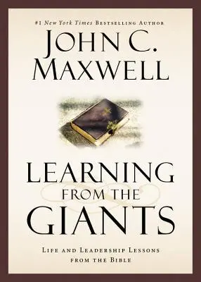 Tanulás az óriásoktól: Élet- és vezetési leckék a Bibliából - Learning from the Giants: Life and Leadership Lessons from the Bible