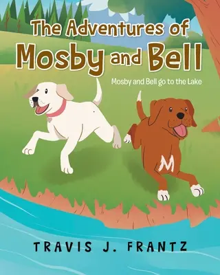 Mosby és Bell kalandjai: Mosby és Bell a tóhoz megy - The Adventures of Mosby and Bell: Mosby and Bell go to the Lake