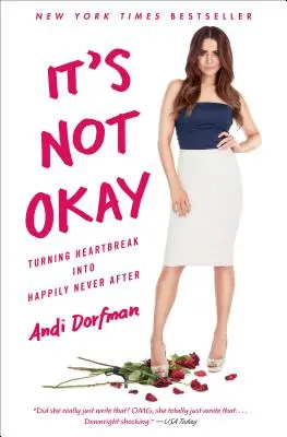 Ez nincs rendben: Turning Heartbreak Into Happily Never After - It's Not Okay: Turning Heartbreak Into Happily Never After