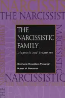 A nárcisztikus család: Diagnózis és kezelés - The Narcissistic Family: Diagnosis and Treatment