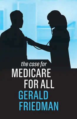 A Medicare for All (Medicare for All) ügye - The Case for Medicare for All