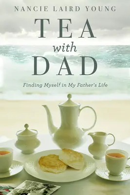 Tea apával: Önmagam megtalálása apám életében - Tea with Dad: Finding Myself in My Father's Life