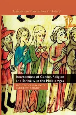 A nemek, a vallás és az etnicitás metszéspontjai a középkorban - Intersections of Gender, Religion and Ethnicity in the Middle Ages