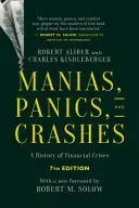 Mániák, pánikok és összeomlások: A pénzügyi válságok története, hetedik kiadás - Manias, Panics, and Crashes: A History of Financial Crises, Seventh Edition