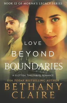 Határokon túli szerelem: A Scottish Time Travel Romance - Love Beyond Boundaries: A Scottish Time Travel Romance