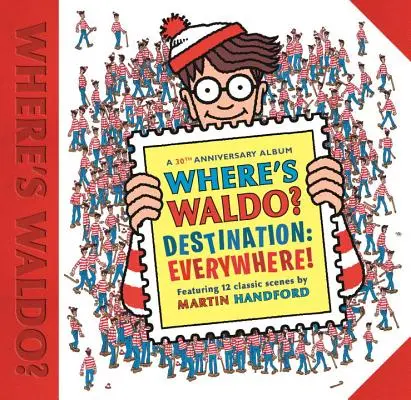 Hol van Waldo? Úti cél: Mindenhol!: 12 klasszikus jelenet, ahogy még sosem láttad őket! - Where's Waldo? Destination: Everywhere!: 12 Classic Scenes as You've Never Seen Them Before!