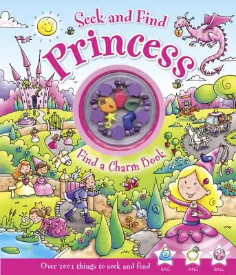 Keresd és találd meg a hercegnőt: Találd meg a bűbájos könyvet [Bűbájos karkötővel] - Seek and Find Princess: Find a Charm Book [With Charm Bracelet]