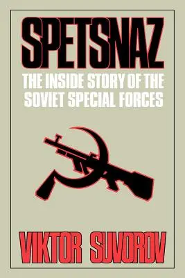 Szpecnaz: A szovjet különleges erők belső története - Spetsnaz: The Inside Story of the Soviet Special Forces