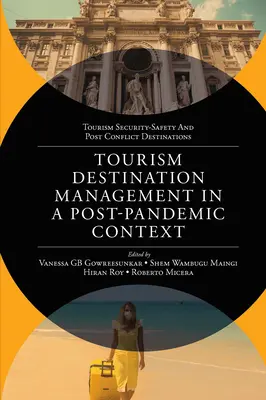Turisztikai desztinációmenedzsment a pandémiát követő kontextusban: Globális problémák és a desztinációmenedzsment megoldások - Tourism Destination Management in a Post-Pandemic Context: Global Issues and Destination Management Solutions